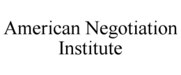 AMERICAN NEGOTIATION INSTITUTE trademark