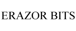 ERAZOR BITS trademark