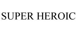 SUPER HEROIC trademark