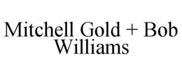 MITCHELL GOLD + BOB WILLIAMS trademark