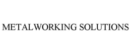 METALWORKING SOLUTIONS trademark