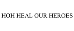 HOH HEAL OUR HEROES trademark