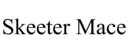 SKEETER MACE trademark