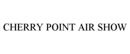 CHERRY POINT AIR SHOW trademark