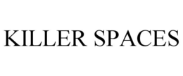 KILLER SPACES trademark