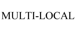 MULTI-LOCAL trademark
