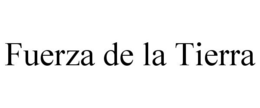 FUERZA DE LA TIERRA trademark