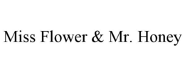 MISS FLOWER & MR. HONEY trademark