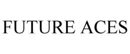 FUTURE ACES trademark