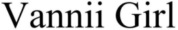 VANNII GIRL trademark