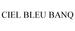 CIEL BLEU BANQ trademark