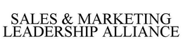 SALES & MARKETING LEADERSHIP ALLIANCE trademark