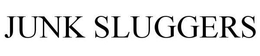 JUNK SLUGGERS trademark