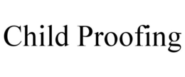CHILD PROOFING trademark