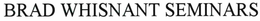 BRAD WHISNANT SEMINARS trademark