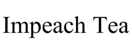 IMPEACH TEA trademark
