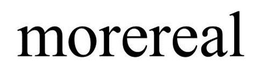 MOREREAL trademark