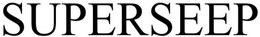 SUPERSEEP trademark