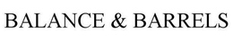 BALANCE & BARRELS trademark