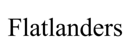 FLATLANDERS trademark