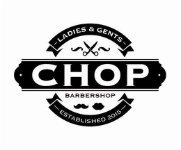 LADIES & GENTS CHOP BARBERSHOP ESTABLISHED 2015 trademark