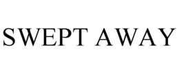 SWEPT AWAY trademark