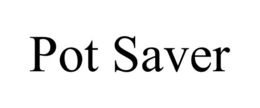 POT SAVER trademark