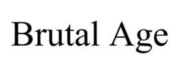 BRUTAL AGE trademark