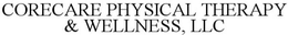 CORECARE PHYSICAL THERAPY & WELLNESS, LLC trademark