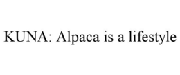 KUNA: ALPACA IS A LIFESTYLE trademark