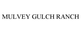 MULVEY GULCH RANCH trademark