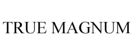 TRUE MAGNUM trademark