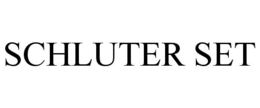 SCHLUTER SET trademark