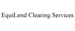 EQUILEND CLEARING SERVICES trademark
