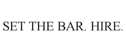 SET THE BAR. HIRE. trademark
