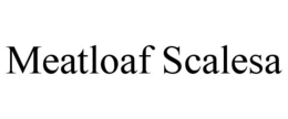 MEATLOAF SCALESA trademark