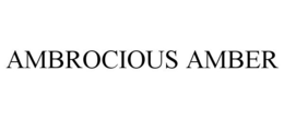 AMBROCIOUS AMBER trademark