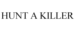 HUNT A KILLER trademark