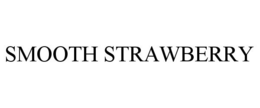 SMOOTH STRAWBERRY trademark