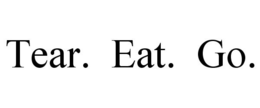 TEAR. EAT. GO. trademark