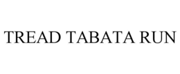 TREAD TABATA RUN trademark