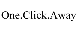 ONE.CLICK.AWAY trademark