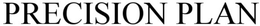 PRECISION PLAN trademark
