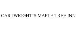 CARTWRIGHT'S MAPLE TREE INN trademark