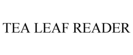 TEA LEAF READER trademark