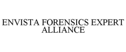 ENVISTA FORENSICS EXPERT ALLIANCE trademark