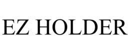 EZ HOLDER trademark