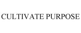 CULTIVATE PURPOSE trademark