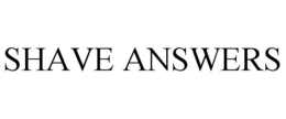 SHAVE ANSWERS trademark