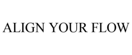 ALIGN YOUR FLOW trademark